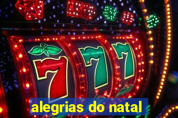 alegrias do natal